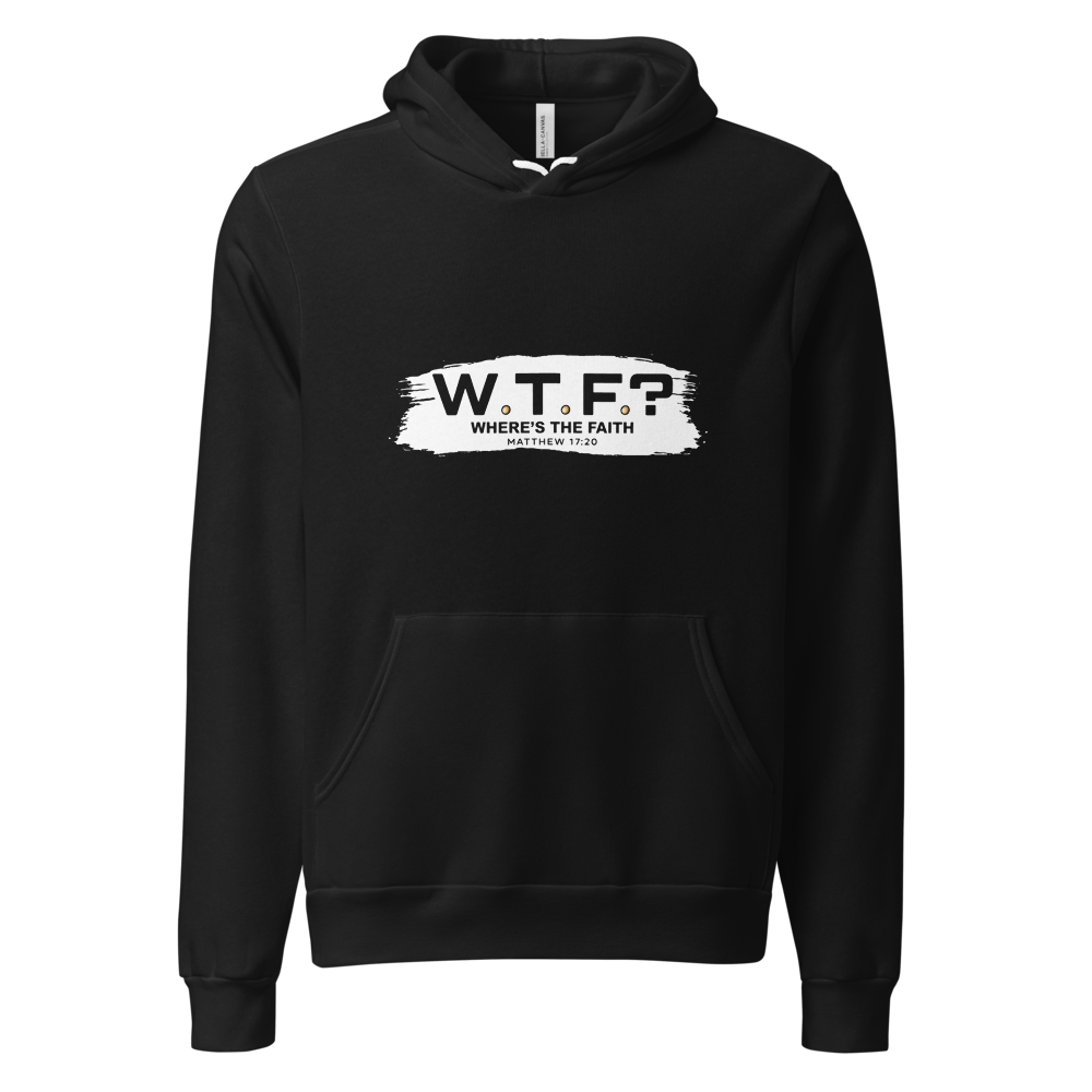 The "W.T.F? Where’s the Faith?" Unisex Premium Hoodie