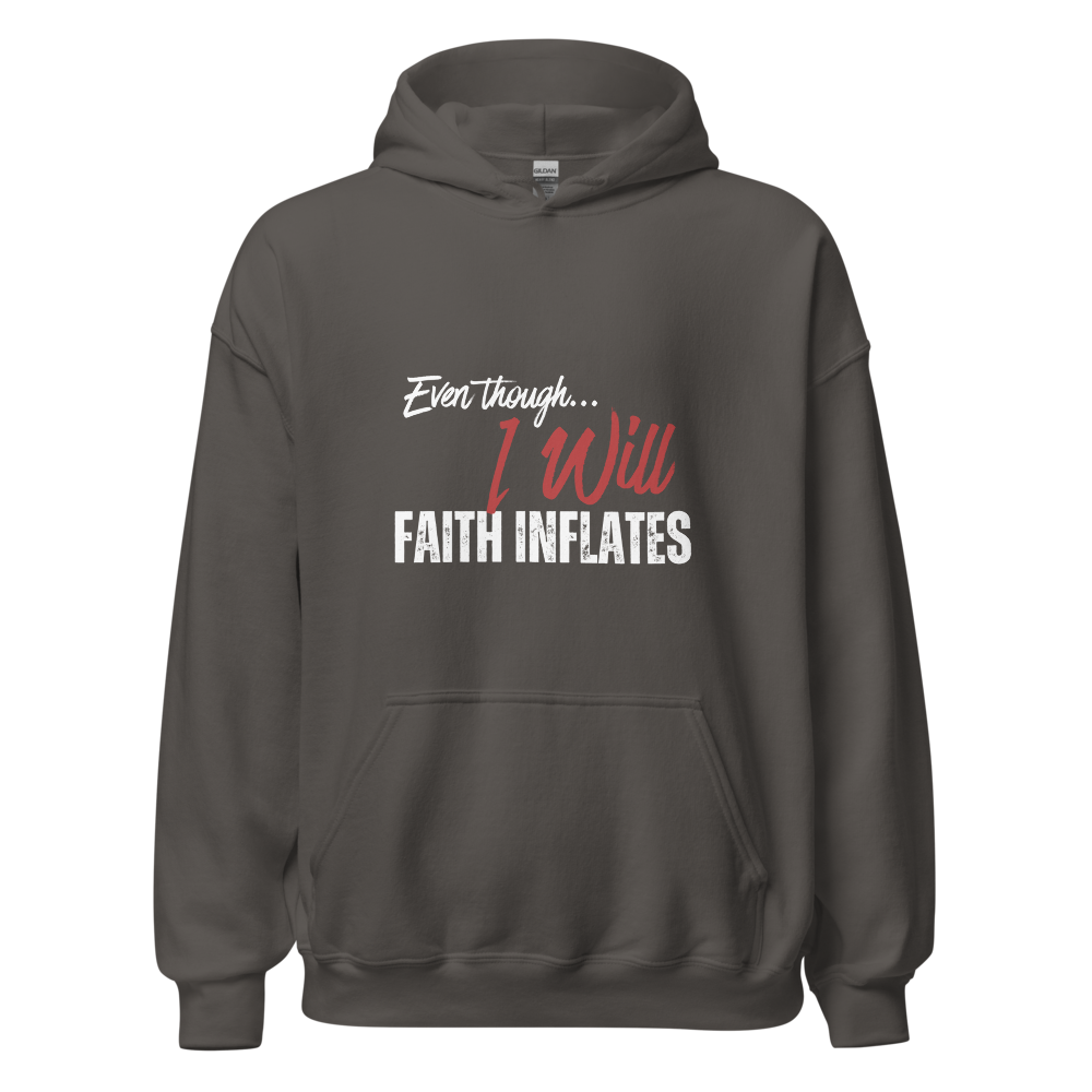 "Even Though I Will, Faith Inflates" Essential Hoodie