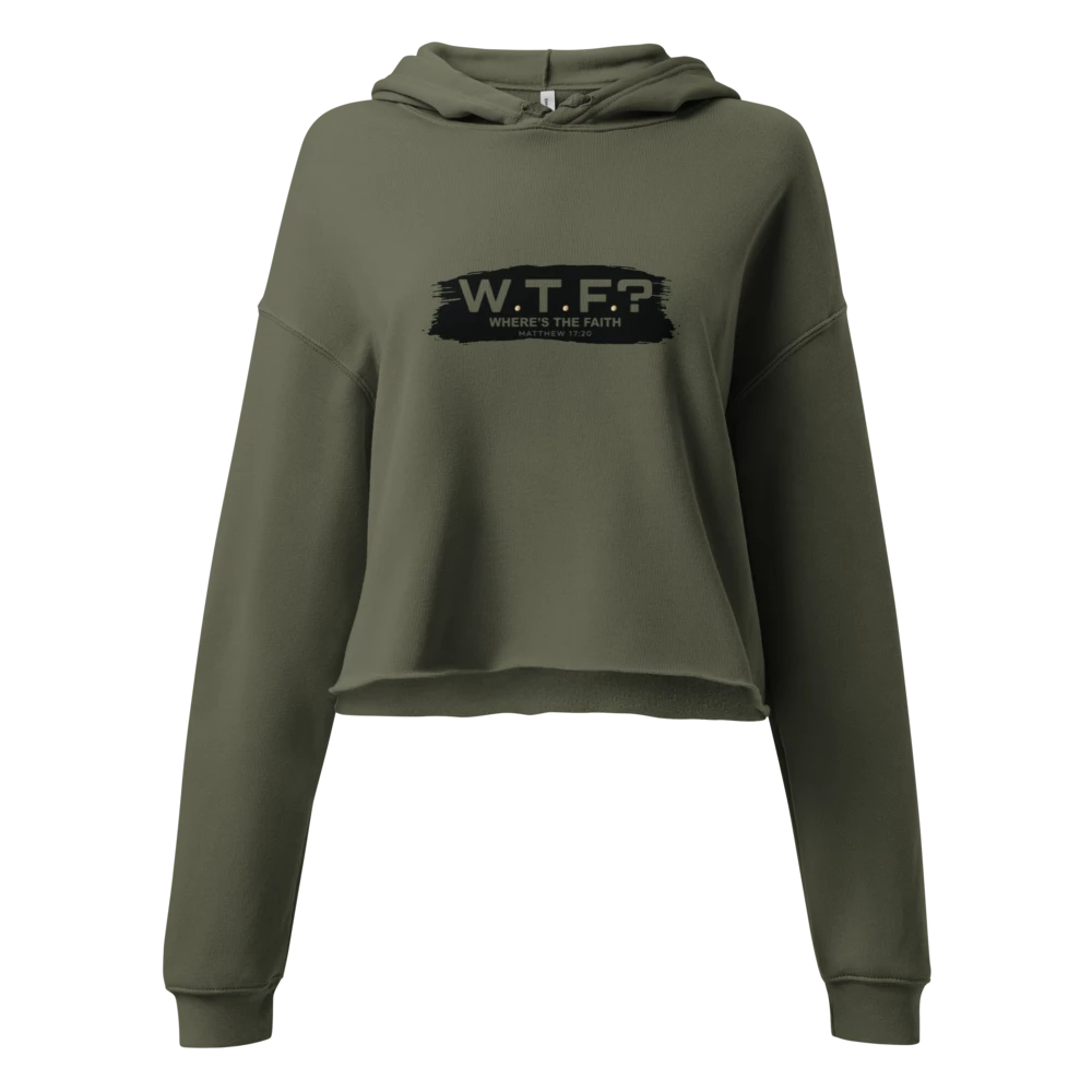 The "W.T.F? Where’s the Faith?" Cropped Hoodie