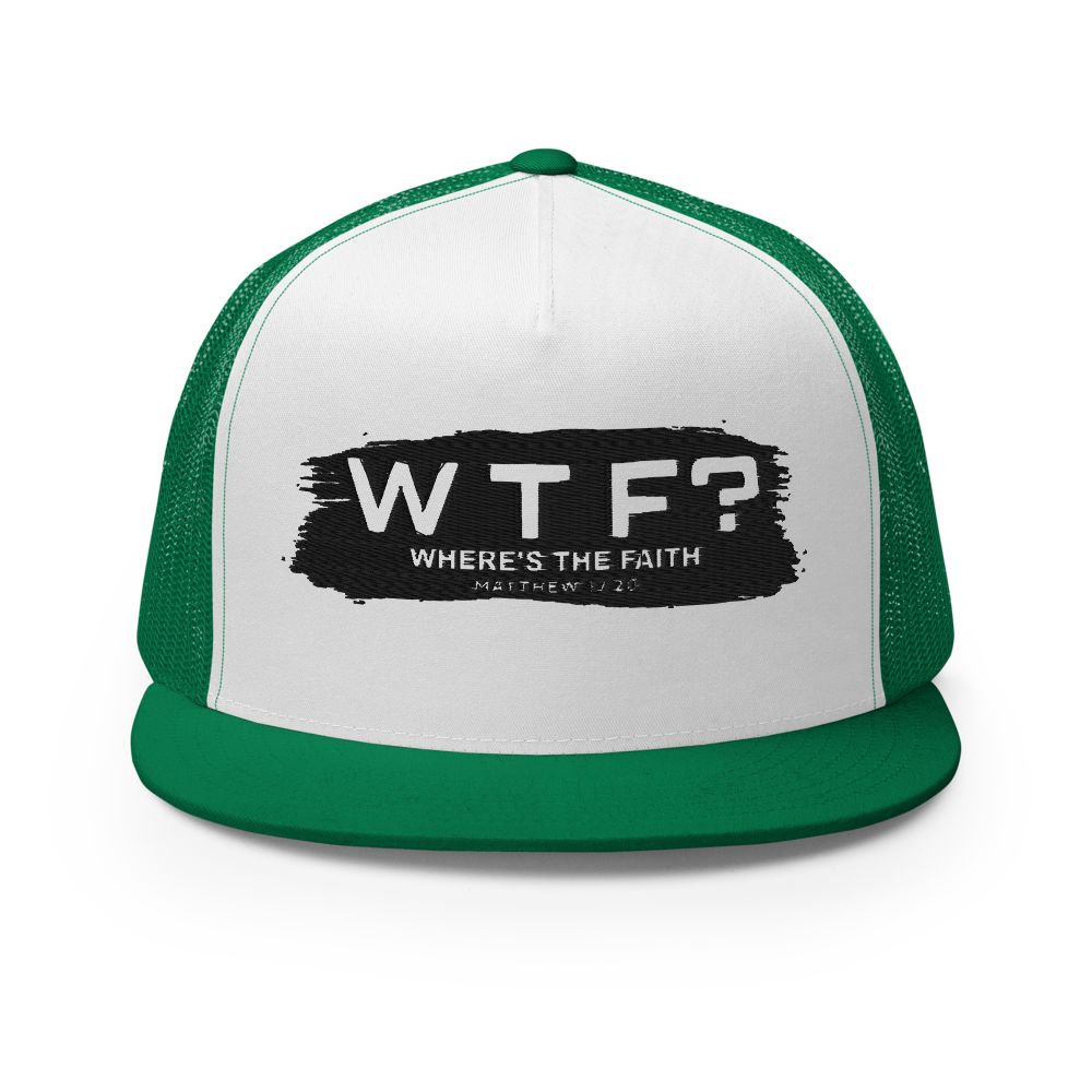 WTF? Where’s the Faith? | The Matthew 17:20 5-Panel Trucker