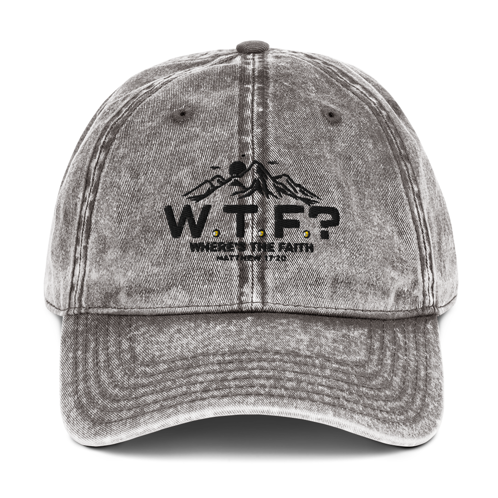 The "W.T.F? Where’s the Faith?" Vintage Cap