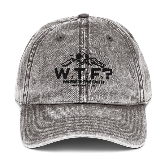 The "W.T.F? Where’s the Faith?" Vintage Cap