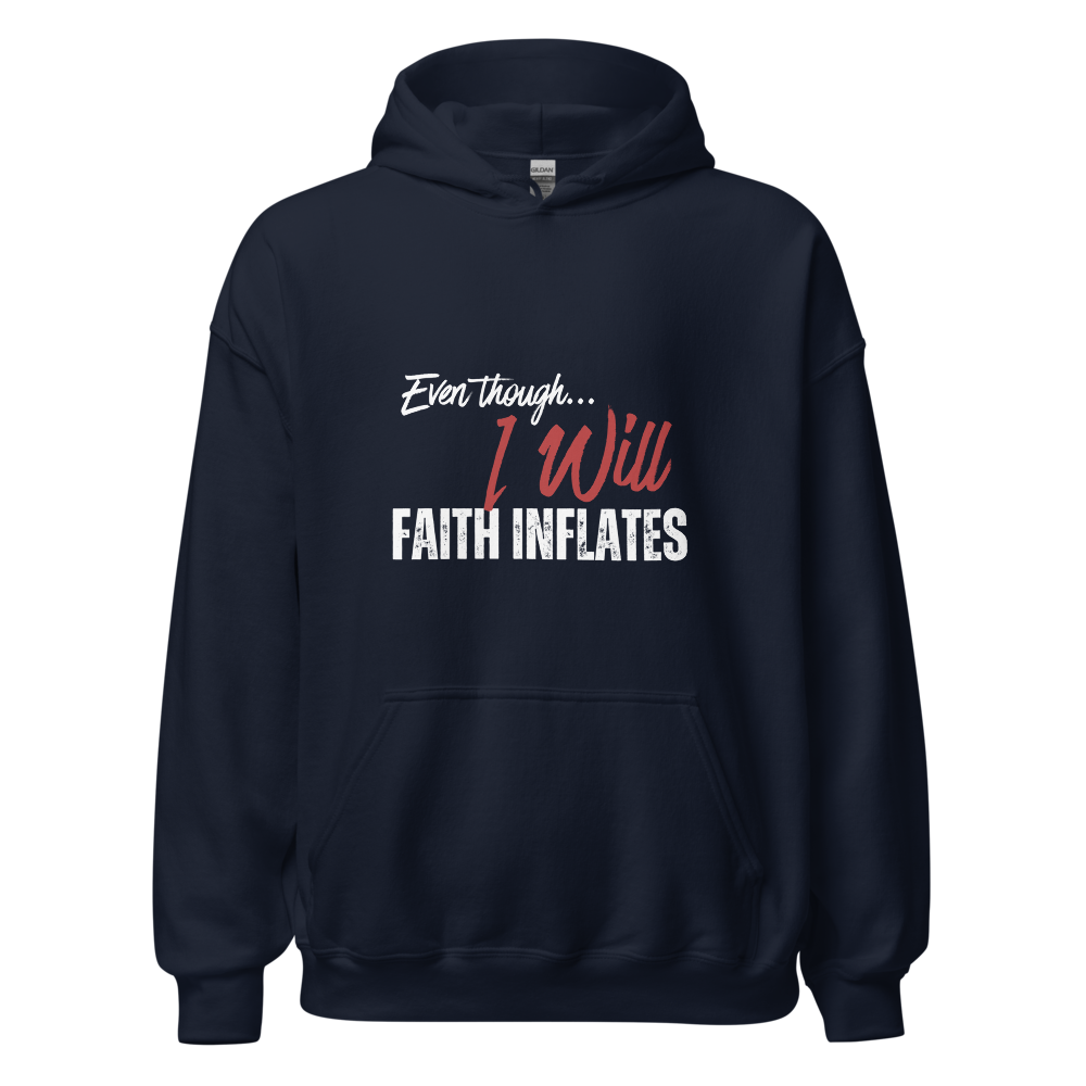 "Even Though I Will, Faith Inflates" Essential Hoodie