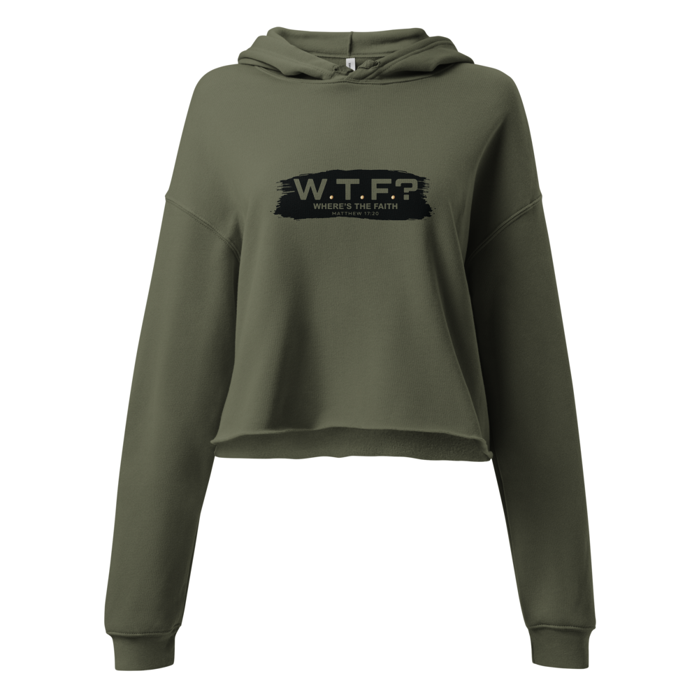 The "W.T.F? Where’s the Faith?" Cropped Hoodie