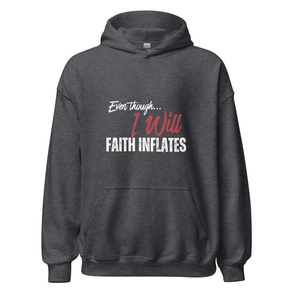 "Even Though I Will, Faith Inflates" Essential Hoodie