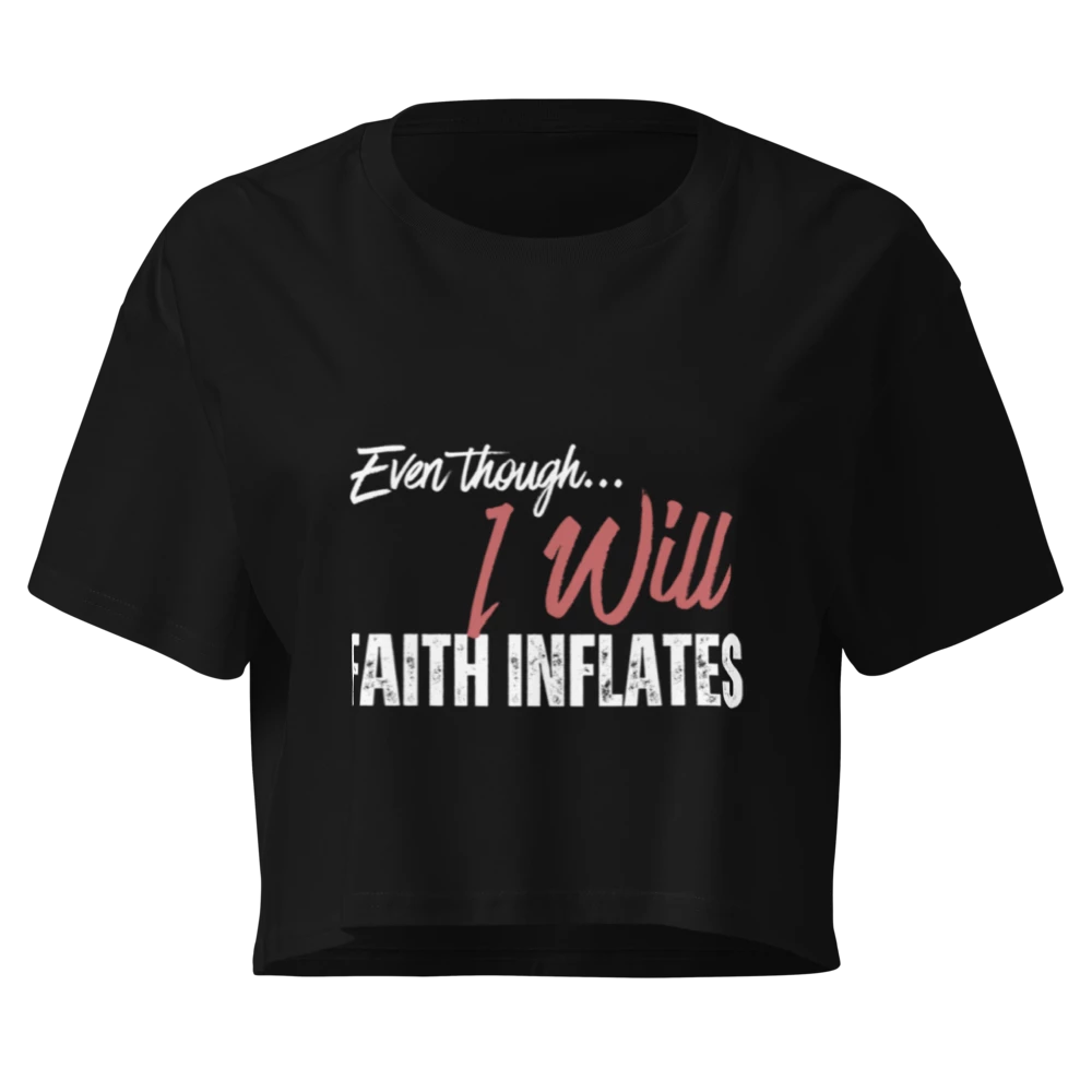 Even Though, I Will Women's Crop Top