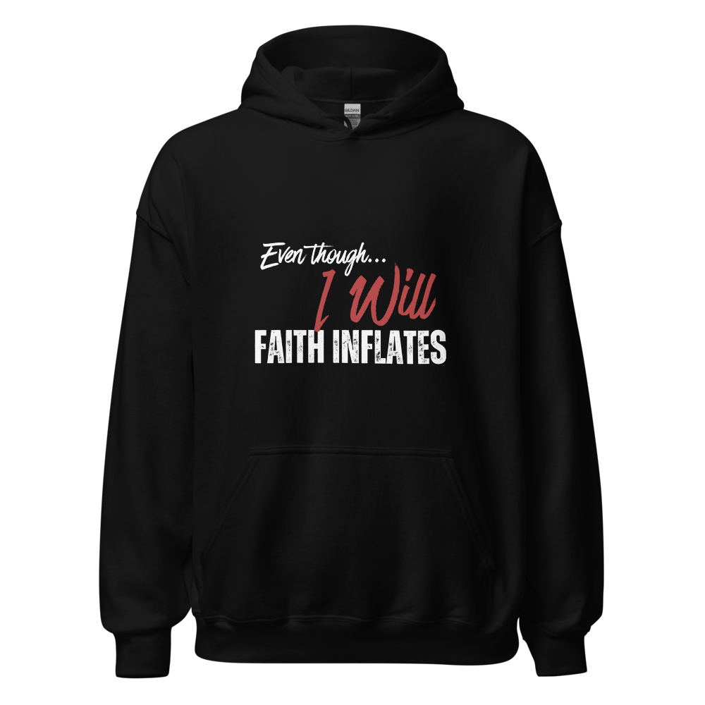 "Even Though I Will, Faith Inflates" Essential Hoodie