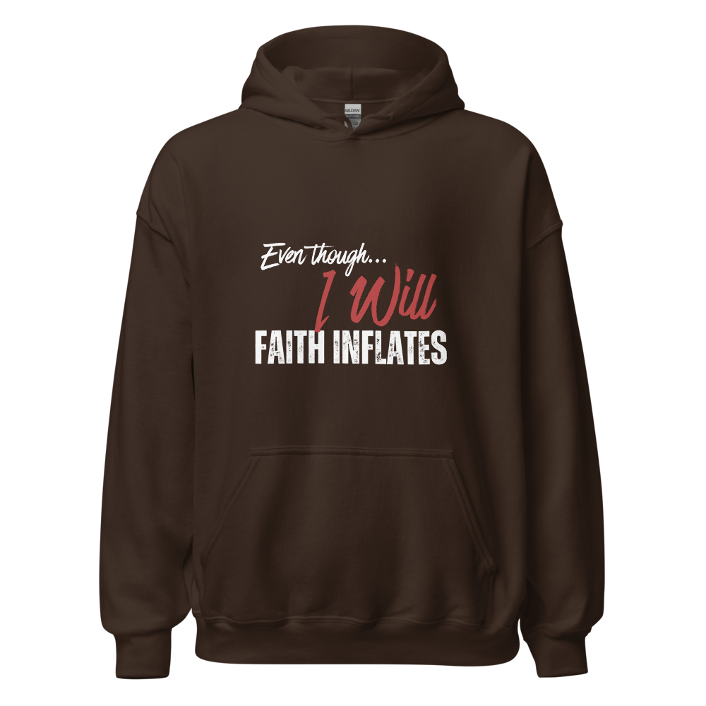 "Even Though I Will, Faith Inflates" Essential Hoodie