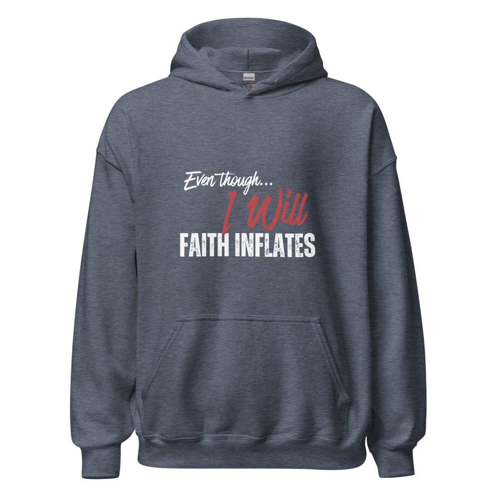 "Even Though I Will, Faith Inflates" Essential Hoodie