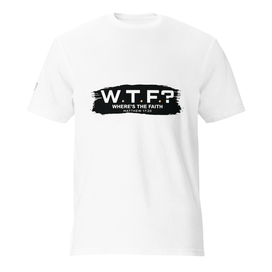 WTF? Where’s the Faith? | The Matthew 17:20 Lightweight Tee