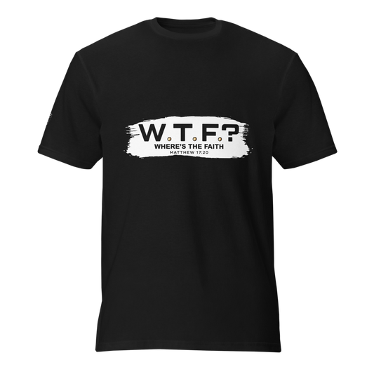 WTF? Where’s the Faith? | The Matthew 17:20 Lightweight Tee