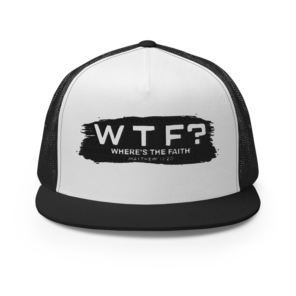 WTF? Where’s the Faith? | The Matthew 17:20 5-Panel Trucker