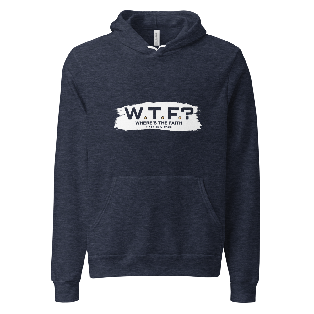 The "W.T.F? Where’s the Faith?" Unisex Premium Hoodie